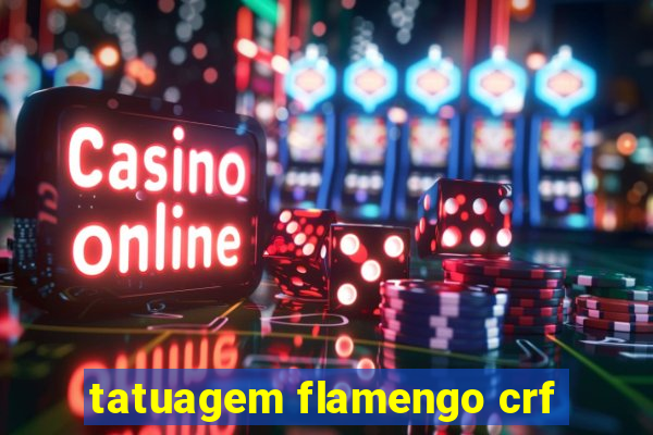 tatuagem flamengo crf